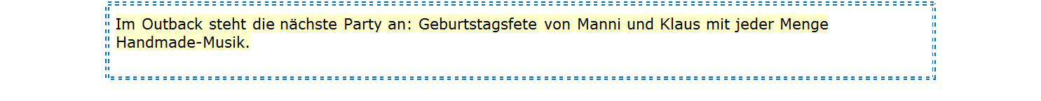 Textfeld: Im Outback steht die nchste Party an: Geburtstagsfete von Manni und Klaus mit jeder Menge Handmade Musik.